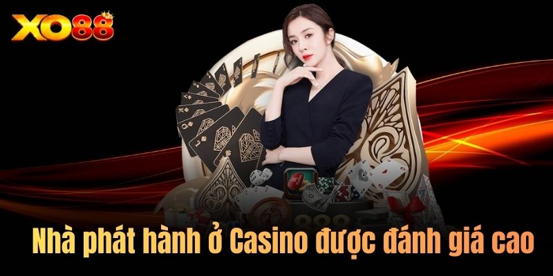 Nhà phát hành ở Casino XO88 được đánh giá cao
