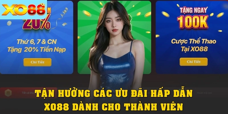 Tận hưởng các ưu đãi hấp dẫn XO88 dành cho thành viên